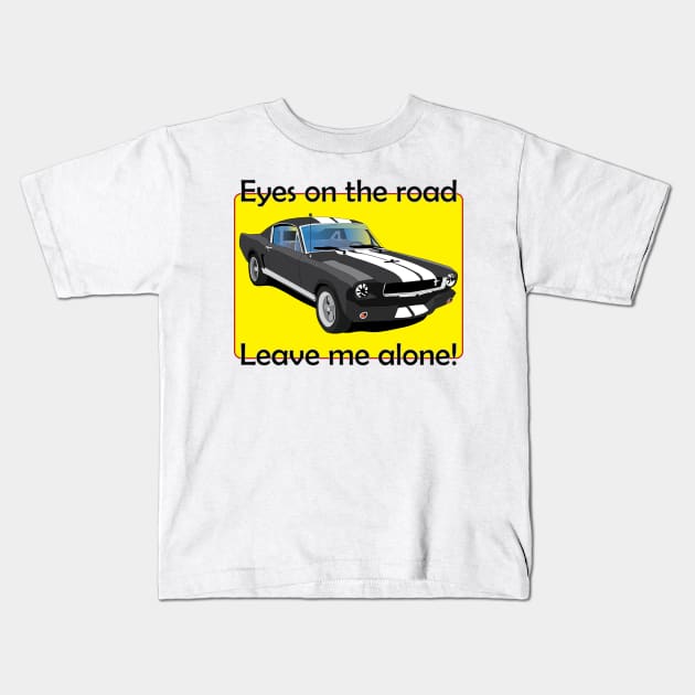 Eyes on the road Kids T-Shirt by GilbertoMS